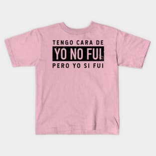 Tengo Cara De Yo No Fui - Pero Yo Si Fui - vintage design Kids T-Shirt